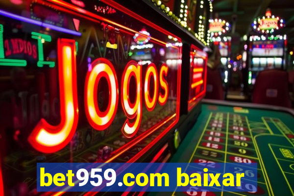 bet959.com baixar